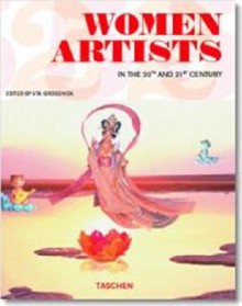 Women Artists - Uta Grosenick, Ilka Becker, Paul Aston