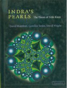 Indra's Pearls: The Vision of Felix Klein - David Mumford, David Wright