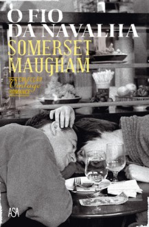 O Fio da Navalha - W. Somerset Maugham, Ana Maria Chaves