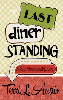 Last Diner Standing - Terri L. Austin
