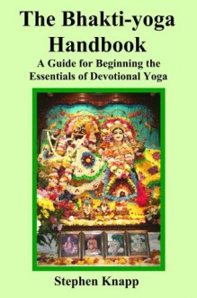 The Bhakti-yoga Handbook - Stephen Knapp