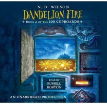 Dandelion Fire - N.D. Wilson