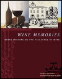 Wine Memories: Great Writers on the Pleasures of Wine - Sara Nickles, Brian St. Pierre