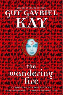 Wandering Fire (Fionavar Tapestry Series Book 2) - Guy Gavriel Kay