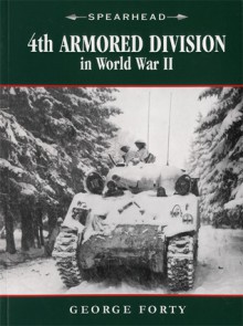 4th Armored Division in World War II - George Forty