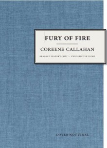 Fury of Fire (Advance Reader's Copy) - Coreene Callahan