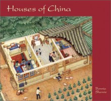 Houses of China - Bonnie Shemie