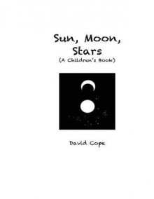 Sun, Moon, Stars - David Cope