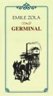 Germinal (Les Rougon-Macquart, #13) - Émile Zola