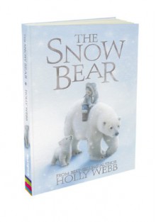 The Snow Bear - Holly Webb