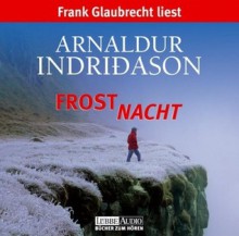 Frostnacht - Arnaldur Indriðason, Coletta Bürling, Frank Glaubrecht