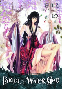 Bride of the Water God Volume 15 - Mi-Kyung Yun, Philip Simon