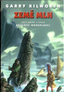 Země mlh (Králové mořeplavci, #3) - Garry Douglas Kilworth, Petr Kotrle