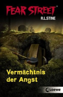 Vermächtnis der Angst (Fear Street) - R.L. Stine, Johanna Ellsworth, Sabine Tandetzke