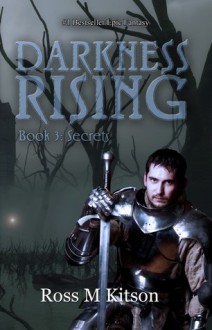 Darkness Rising: Secrets - Ross M. Kitson