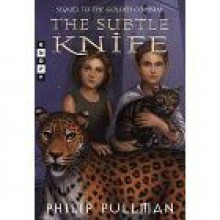 THE SUBTLE KNIFE [HIS DARK MATERIALS BOOK 2] BY PHILIP PULLMAN - Philip Pullman