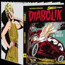 Diabolik Swiisss n. 206: Gioco di morte - Angela Giussani, Luciana Giussani, Flavio Bozzoli, Lino Jeva