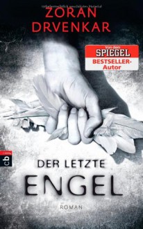 Der letzte Engel - Zoran Drvenkar