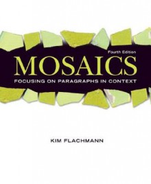 Mosaics: Focusing on Paragraphs in Context - Kim Flachmann