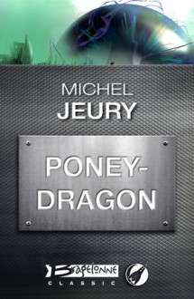 Poney-Dragon - Michel Jeury