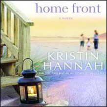 Home Front: A Novel - Kristin Hannah, Maggi-Meg Reed