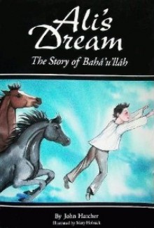 Ali’s Dream: The Story of Bahá’u’lláh - John Hatcher