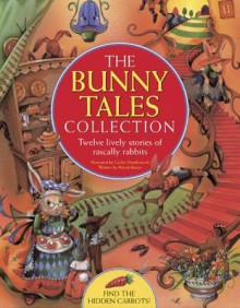 The Bunny Tales Collection: Twelve Lively Stories of Rascally Rabbits - Nicola Baxter, Cathie Shuttleworth