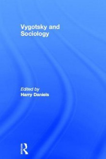 Vygotsky and Sociology - Harry Daniels