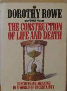 The Construction of Life and Death - Dorothy Rowe