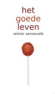 Het goede leven - Reinier Sonneveld