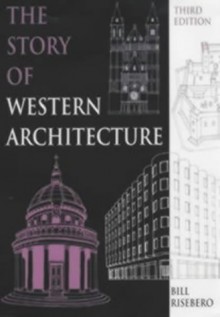 The Story Of Western Architecture - Bill Risebero