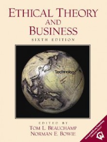 Ethical Theory And Business - Tom L. Beauchamp