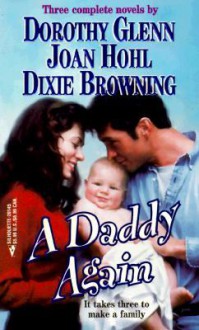 A Daddy Again - Dorothy Glenn, Joan Hohl, Dixie Browning