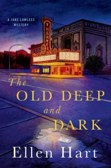 The Old Deep and Dark - Ellen Hart