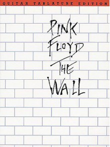 The Wall (Pink Floyd) - Roger Waters, Pink Floyd