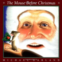 The Mouse Before Christmas - Michael Garland