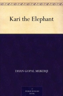 Kari the Elephant - Dhan Gopal Mukerji