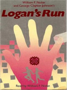 Logan's Run: Logan Series, Book 1 (MP3 Book) - William F. Nolan, George Clayton Johnson