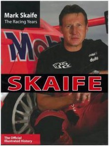 Mark Skaife the Racing Years - Andrew Clarke