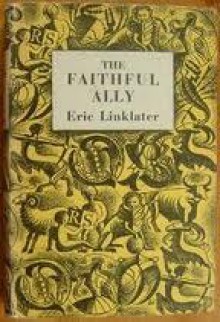 The Faithful Ally - Eric Linklater