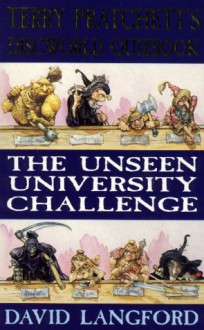 The Unseen University Challenge: Terry Pratchett's Discworld Quizbook - David Langford