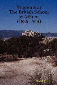 Students at the British School at Athens (1886-1914) - David Gill