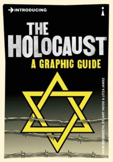 Introducing The Holocaust: A Graphic Guide - Haim Bresheeth, Stuart Hood, Litza Jansz