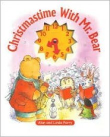 Christmastime with Mr. Bear (Board Book) - Alan Parry, Linda Parry