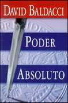 Poder absoluto - David Baldacci