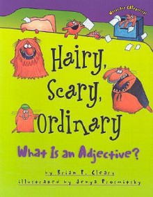 Hairy, Scary, Ordinary: What Is an Adjective? (Words Are Categorical) - Brian P. Cleary