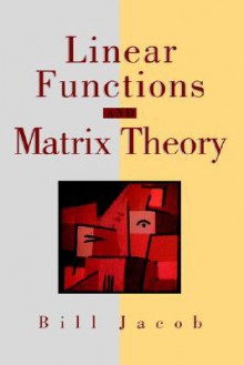 Linear Functions and Matrix Theory - Bill Jacob