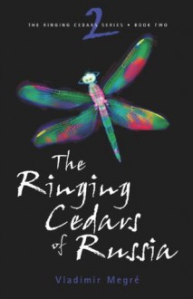 The Ringing Cedars of Russia (The Ringing Cedars, Book 2) - Vladimir Megré, Leonid, Dr. Sharashkin