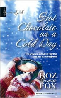 Hot Chocolate on a Cold Day - Roz Denny Fox