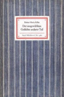 Der ausgewählten Gedichte anderer Teil - Rainer Maria Rilke, Katharina Kippenberg